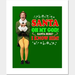 Elf Movie Quote - Santa I know him Posters and Art